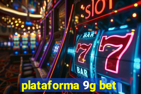 plataforma 9g bet